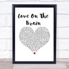 Rihanna Love On The Brain White Heart Song Lyric Wall Art Print
