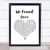 Rihanna We Found Love White Heart Song Lyric Wall Art Print