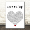 Beyonce Knowles Love On Top White Heart Song Lyric Quote Music Print