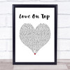Beyonce Love On Top White Heart Song Lyric Quote Music Print
