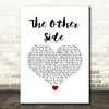 David Gray The Other Side White Heart Song Lyric Quote Music Print