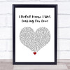 Deacon Blue I Didnt Know I Was Looking For Love White Heart Song Lyric Quote Music Print