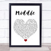 DJ Snake Middle White Heart Song Lyric Quote Music Print