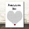 Don McLean American Pie White Heart Song Lyric Quote Music Print