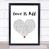 Engelbert Humperdinck Love Is All White Heart Song Lyric Quote Music Print