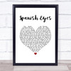 Engelbert Humperdinck Spanish Eyes White Heart Song Lyric Quote Music Print