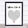 Fantasia Barrino When I See U White Heart Song Lyric Quote Music Print