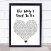 Frank Turner The Way I Tend To Be White Heart Song Lyric Quote Music Print