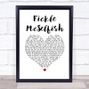 Gerry Cinnamon Fickle McSelfish White Heart Song Lyric Quote Music Print