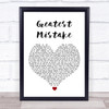 Jack Savoretti Greatest Mistake White Heart Song Lyric Quote Music Print