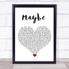 James Arthur Maybe White Heart Song Lyric Quote Music Print