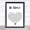 Jon McLaughlin So Close White Heart Song Lyric Quote Music Print
