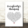 Keane Everybody's Changing White Heart Song Lyric Quote Music Print