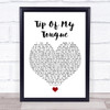 Kenny Chesney Tip Of My Tongue White Heart Song Lyric Quote Music Print