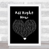Free All Right Now Black Heart Song Lyric Print