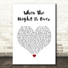 Lord Huron When The Night Is Over White Heart Song Lyric Quote Music Print