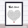 Maroon 5 This Love White Heart Song Lyric Quote Music Print