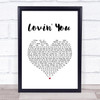 Minnie Riperton Lovin' You White Heart Song Lyric Quote Music Print