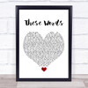 Natasha Bedingfield These Words White Heart Song Lyric Quote Music Print