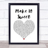Old Dominion Make It Sweet White Heart Song Lyric Quote Music Print