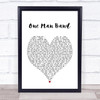Old Dominion One Man Band White Heart Song Lyric Quote Music Print