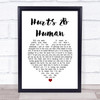 Pink Hurts 2B Human White Heart Song Lyric Quote Music Print
