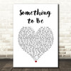 Rob Thomas Something to Be White Heart Song Lyric Quote Music Print