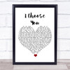 Sara Bareilles I Choose You White Heart Song Lyric Quote Music Print