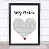 Sinach Way Maker White Heart Song Lyric Quote Music Print