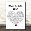 Snow Patrol Dark Roman Wine White Heart Song Lyric Quote Music Print