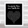 George Strait Carrying Your Love With Me Black Heart Song Lyric Print