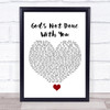 Tauren Wells God's Not Done With You White Heart Song Lyric Quote Music Print