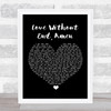 George Strait Love Without End, Amen Black Heart Song Lyric Print