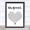 Taylor Swift Gorgeous White Heart Song Lyric Quote Music Print