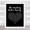 George Strait The Cowboy Rides Away Black Heart Song Lyric Print