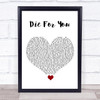 The Weeknd Die For You White Heart Song Lyric Quote Music Print
