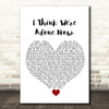 Tiffany I Think We're Alone Now White Heart Song Lyric Quote Music Print