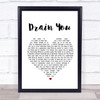 Nirvana Drain You Heart Song Lyric Quote Print