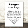 A Million Love Songs Take That Heart Song Lyric Quote Print