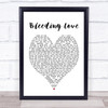 Bleeding Love Leona Lewis Heart Song Lyric Quote Print