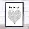 I'm Yours Jason Mraz Heart Song Lyric Quote Print