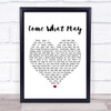 Alfie Boe And Kerry Ellis Come What May White Heart Song Lyric Quote Print