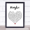 Annie Maybe White Heart Song Lyric Quote Print