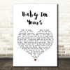 Arctic Monkeys Baby I'm Yours White Heart Song Lyric Quote Print