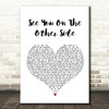 Brian Fallon See You On The Other Side White Heart Song Lyric Quote Print