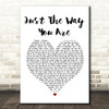 Bruno Mars Just The Way You Are White Heart Song Lyric Quote Print