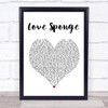 Buju Banton Love Sponge White Heart Song Lyric Quote Print