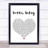 Coffey Anderson Better Today White Heart Song Lyric Quote Print