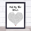 Ed Sheeran All Of The Stars White Heart Song Lyric Quote Print