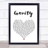 Embrace Gravity White Heart Song Lyric Quote Print